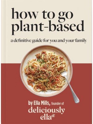 How to Go Plant-Based A Definitive Guide for You and Your Family