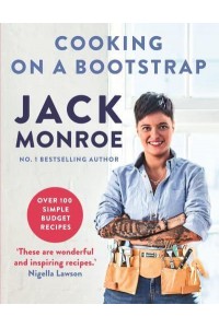 Cooking on a Bootstrap Over 100 Simple, Budget Recipes