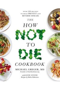 The How Not to Die Cookbook