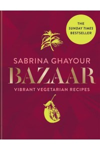 Bazaar Vibrant Vegetarian Recipes