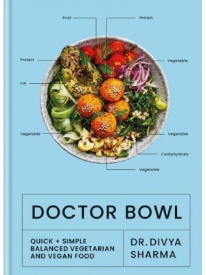 Doctor Bowl Quick + Simple Balanced Vegetarian and Vegan Food