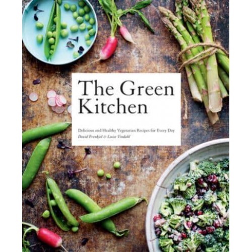 The Green Kitchen Delicious and Healthy Vegetarian Recipes for Every Day