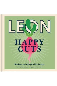 Leon. Happy Guts Recipes to Help You Live Better - Happy LEONs