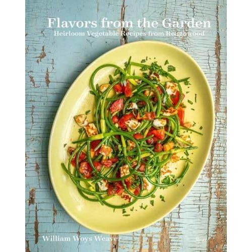 Flavors from the Garden Heirloom Vegetable Recipes from Roughwood