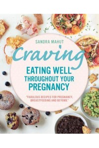 Craving Eating Well Throughout Your Pregnancy