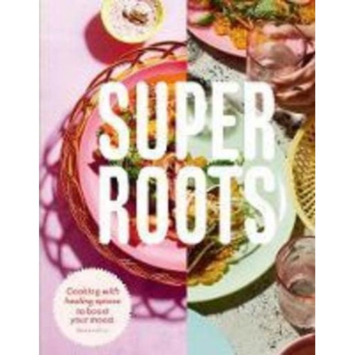 Super Roots Cooking With Healing Spices to Boost Your Mood