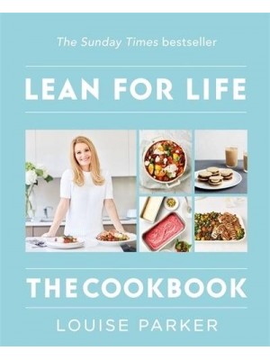 Lean for Life The Cookbook : The Louise Parker Method