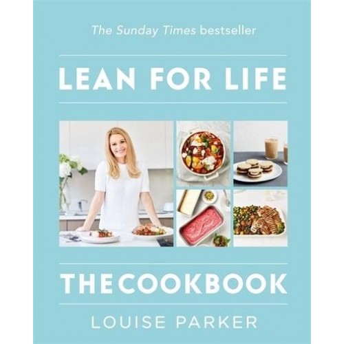 Lean for Life The Cookbook : The Louise Parker Method