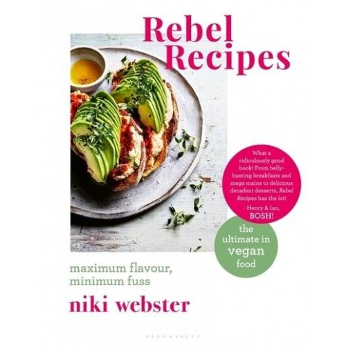 Rebel Recipes Maximum Flavour, Minimum Fuss