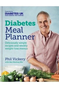 Diabetes Meal Planner Deliciously Simple Recipes and Weekly Weight-Loss Menus