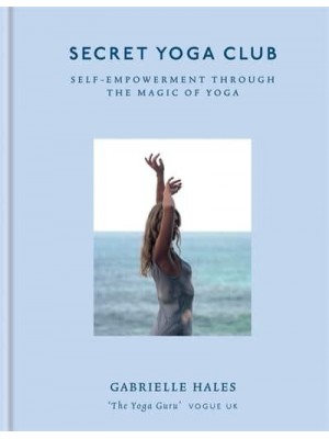 Secret Yoga Club Self-Empowerment Through the Magic of Yoga