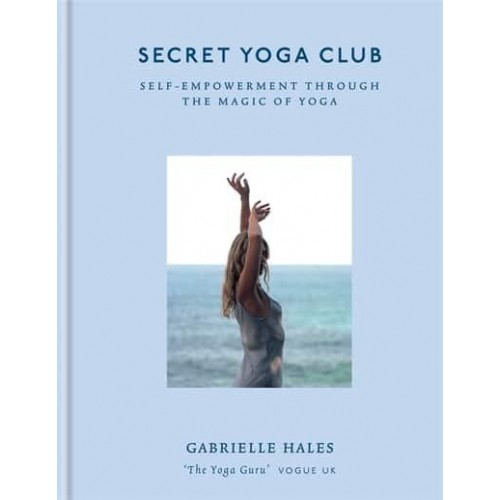 Secret Yoga Club Self-Empowerment Through the Magic of Yoga