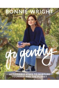 Go Gently Actionable Steps to Nurture Yourself and the Planet