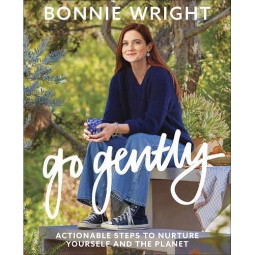Go Gently Actionable Steps to Nurture Yourself and the Planet