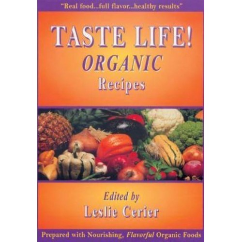 Taste Life! Organic Recipes