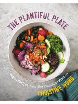 The Plantiful Plate Vegan Recipes from the Yomme Kitchen