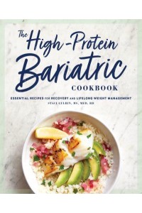 The High-Protein Bariatric Cookbook Essential Recipes for Recovery and Lifelong Weight Management