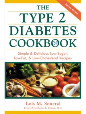 The Type 2 Diabetes Cookbook Simple and Delicious Low-Sugar, Low-Fat, and Low-Cholesterol Recipes