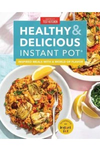 Healthy and Delicious Instant Pot Inspired Meals With a World of Flavor