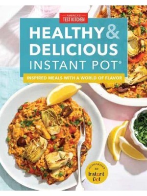 Healthy and Delicious Instant Pot Inspired Meals With a World of Flavor