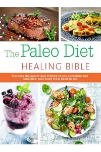 The Paleo Diet Healing Bible