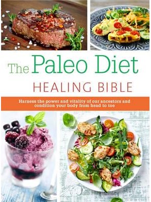 The Paleo Diet Healing Bible