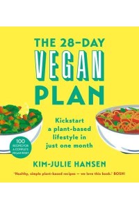 The 28-Day Vegan Plan Kickstart a Plant-Based Lifestyle in Just One Month