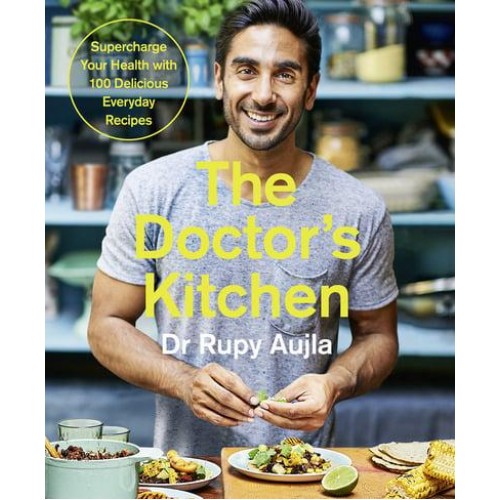 The Doctor's Kitchen Supercharge Your Health With 100 Delicious Everyday Recipes
