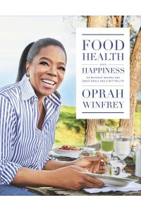 Food, Health and Happiness 115 On-Point Recipes for Great Meals and a Better Life