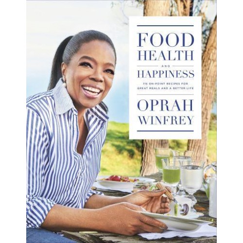 Food, Health and Happiness 115 On-Point Recipes for Great Meals and a Better Life