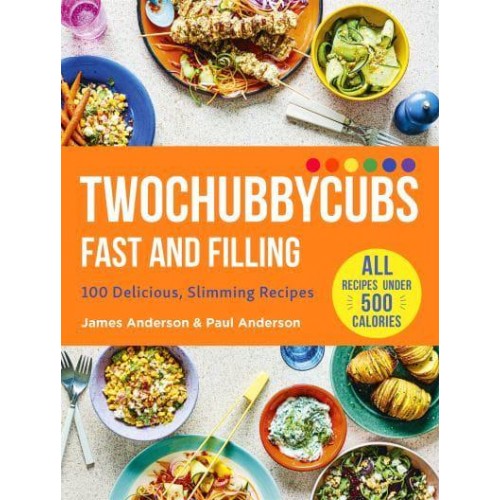 Twochubbycubs Fast and Filling 100 Delicious Slimming Recipes