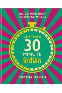 Chetna's 30-Minute Indian