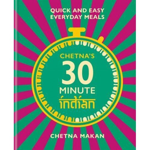 Chetna's 30-Minute Indian