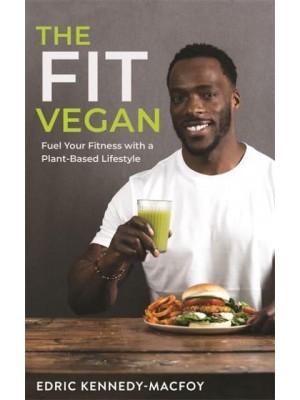 The Fit Vegan Fuel Your Fitness With a Plant-Based Lifestyle