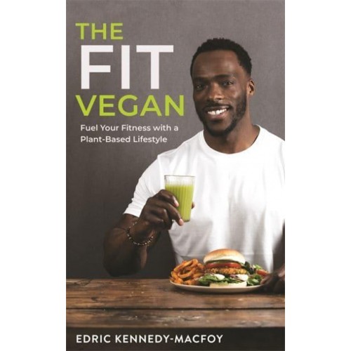 The Fit Vegan Fuel Your Fitness With a Plant-Based Lifestyle