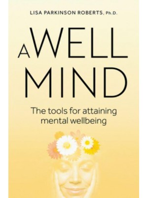 A Well Mind The Tools for Attaining Mental Wellbeing