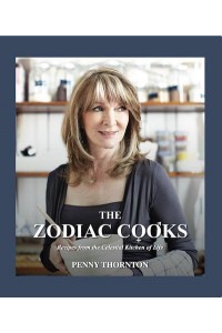 The Zodiac Cooks Recipes from the Celestial Kitchen of Life
