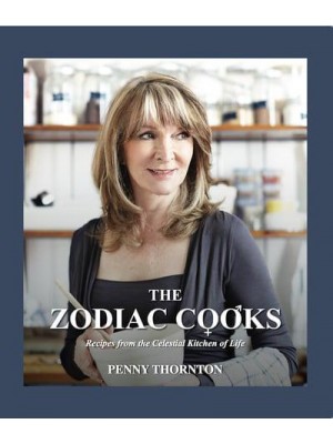 The Zodiac Cooks Recipes from the Celestial Kitchen of Life