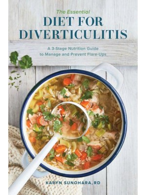 The Essential Diet for Diverticulitis A 3-Stage Nutrition Guide to Manage and Prevent Flare-Ups