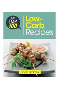 The Top 100 Low-Carb Recipes - Top 100 Recipes