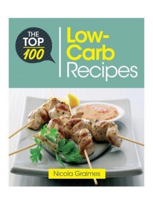 The Top 100 Low-Carb Recipes - Top 100 Recipes