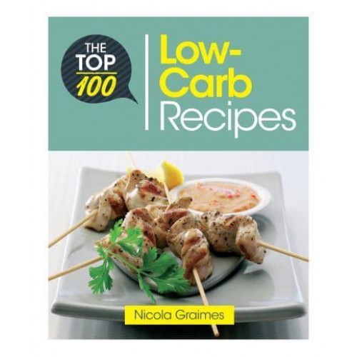 The Top 100 Low-Carb Recipes - Top 100 Recipes