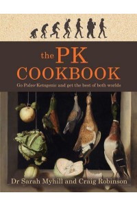 The PK Cookbook Go Paleo-Ketogenic and Get the Best of Both Worlds