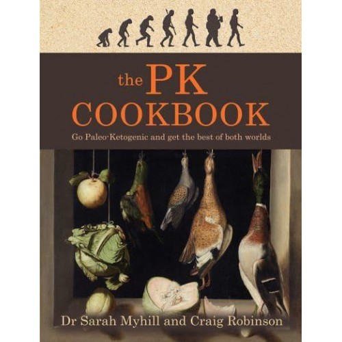 The PK Cookbook Go Paleo-Ketogenic and Get the Best of Both Worlds