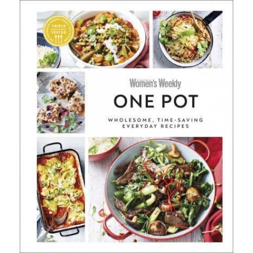 One Pot Wholesome, Time-Saving Everyday Recipes