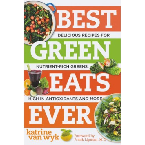 Best Green Eats Ever Delicious Recipes for Nutrient-Rich Leafy Greens, High in Antioxidants and More - Best Ever