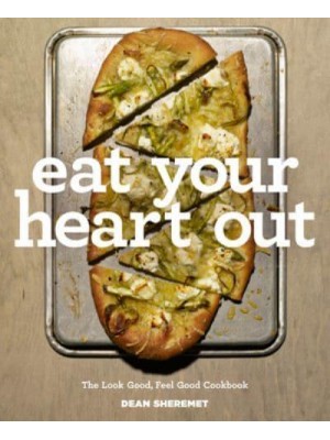 Eat Your Heart Out The Look Good, Feel Good, Silver Lining Cookbook