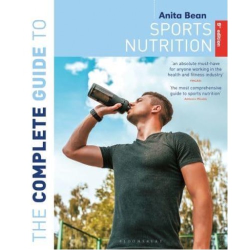 The Complete Guide to Sports Nutrition - Complete Guides