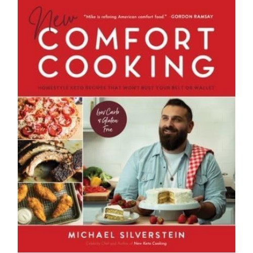 New Comfort Cooking Homestyle Keto Recipes That Won't Bust Your Belt or Wallet