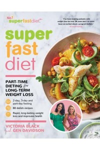 SuperFastDiet Part-Time Dieting for Long-Term Weight Loss